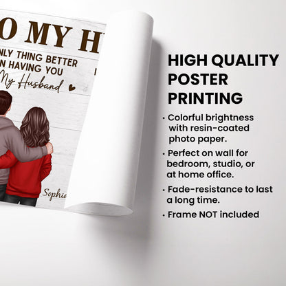 The Only Thing Better Than Having You As Husband - Personalized Poster - Heartfelt Father's Day Gift For Husband, Dad