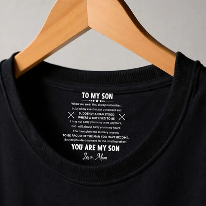 The Man You Have Become - Personalized Custom Inside Neck Print T-shirt