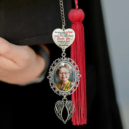 Custom Photo Across The Stage Know I'm Right There - Personalized Graduation Tassel Charm