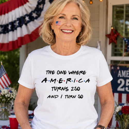The One Where America Turns 250 - Personalized Shirt - Birthday Gift for Him, for Her, 250th Anniversary