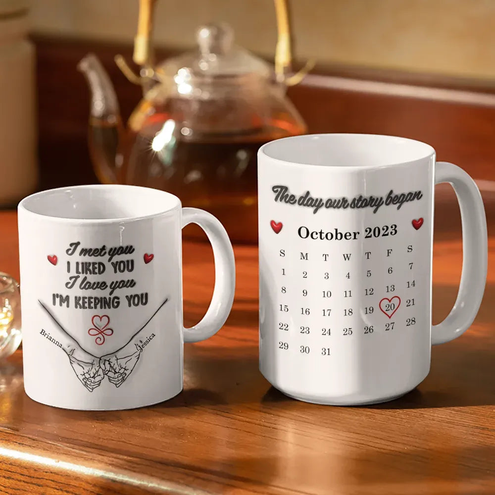 Calendar Couple Holding Hands I Met You Liked You Love You 3D Inflated Effect - Personalized White Edge-to-Edge Mug