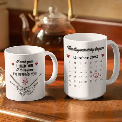 Calendar Couple Holding Hands I Met You Liked You Love You 3D Inflated Effect - Personalized White Edge-to-Edge Mug