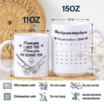 Calendar Couple Holding Hands I Met You Liked You Love You 3D Inflated Effect - Personalized White Edge-to-Edge Mug