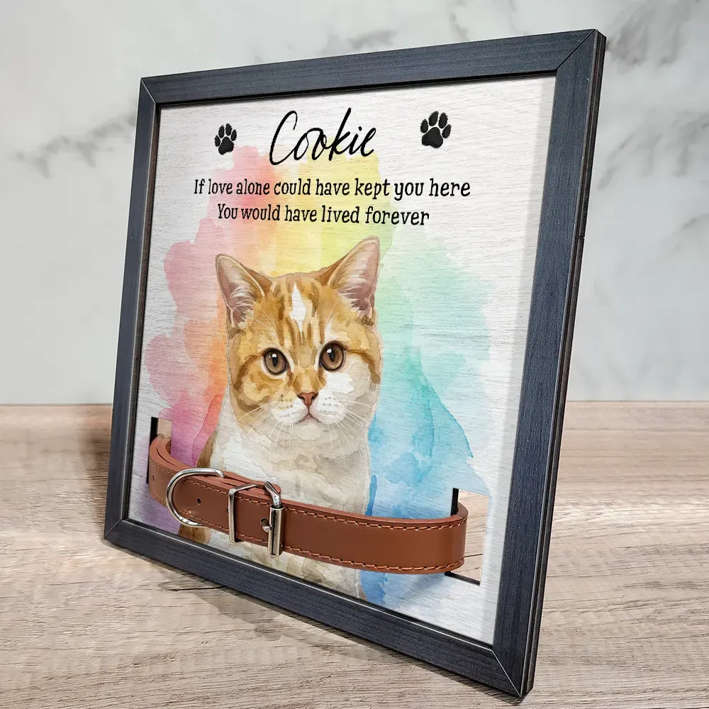 Custom Photo Realistic Watercolor Art Dog Cat If Love Alone Could Have Kept You Here - Personalized Pet Loss Sign, Collar Frame