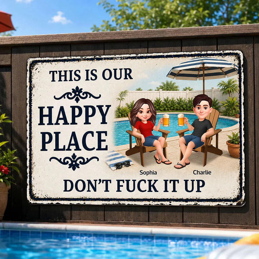 This Is Our Happy Place Poolside Paradise - Personalized Metal Sign - Funny Sarcasm Summer Decoration
