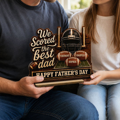 We Scored The Best American Football Dad Custom Name 2D Flat - Personalized Wooden Plaque - Father's Day Gift For Football Dad