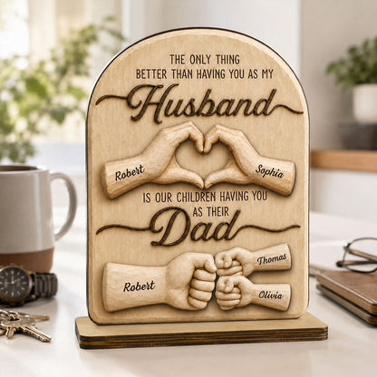 Sentimental Rustic The Only Thing Better Than Having You As Husband - Personalized Wooden Plaque - Heartfelt Father's Day Gift For Husband, Dad