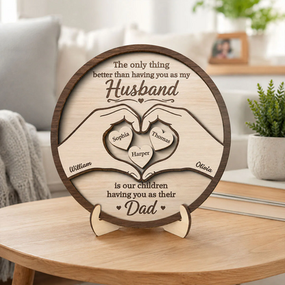 The Only Thing Having You As My Husband Hearts in Hands - Personalized  Wooden Plaque - Father's Day Gift For Husband