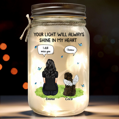 Your Light Will Always Shine In My Heart - Memorial Personalized Custom Mason Jar Light - Sympathy Gift For Pet Owners, Pet Lovers