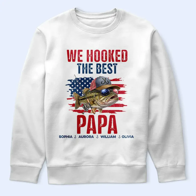 Patriotic We Hooked The Best Dad Grandpa - Personalized T Shirt