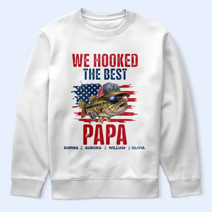 Patriotic We Hooked The Best Dad Grandpa - Personalized T Shirt