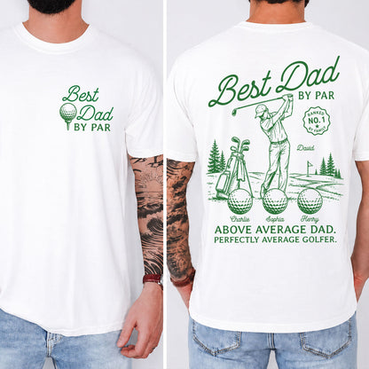 Golf Dad Legend Best Dad By Par - Personalized Double-Sided Shirt - Father's Day Gift For Dad, Husband, Golfers